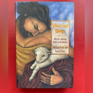 When God Weeps Hardcover Book by Tada & Estes